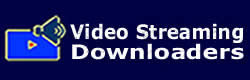  Video Streaming Downloaders